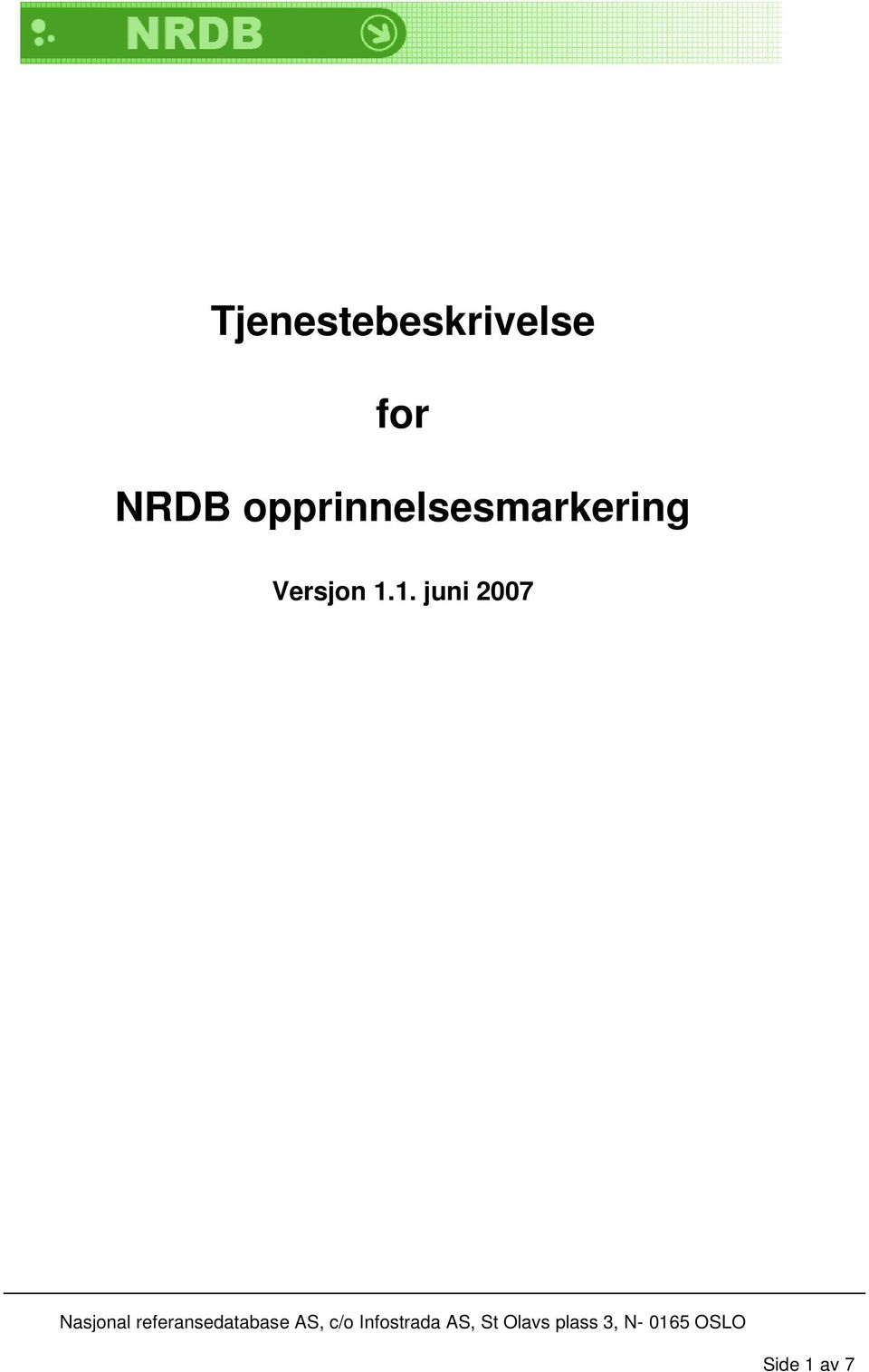 1. juni 2007 Nasjonal referansedatabase