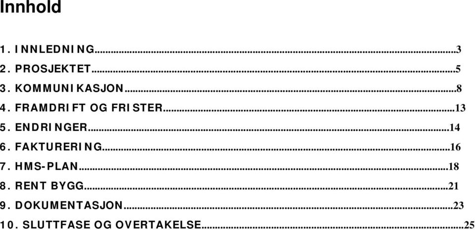 ENDRINGER...14 6. FAKTURERING...16 7. HMS-PLAN...18 8.