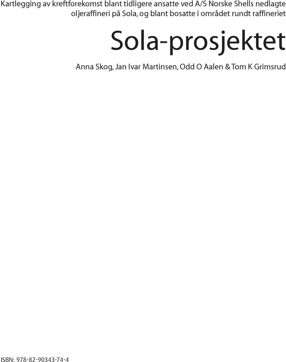 i området rundt raffineriet Sola-prosjektet Anna Skog, Jan