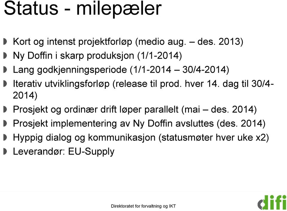 utviklingsforløp (release til prod. hver 14.