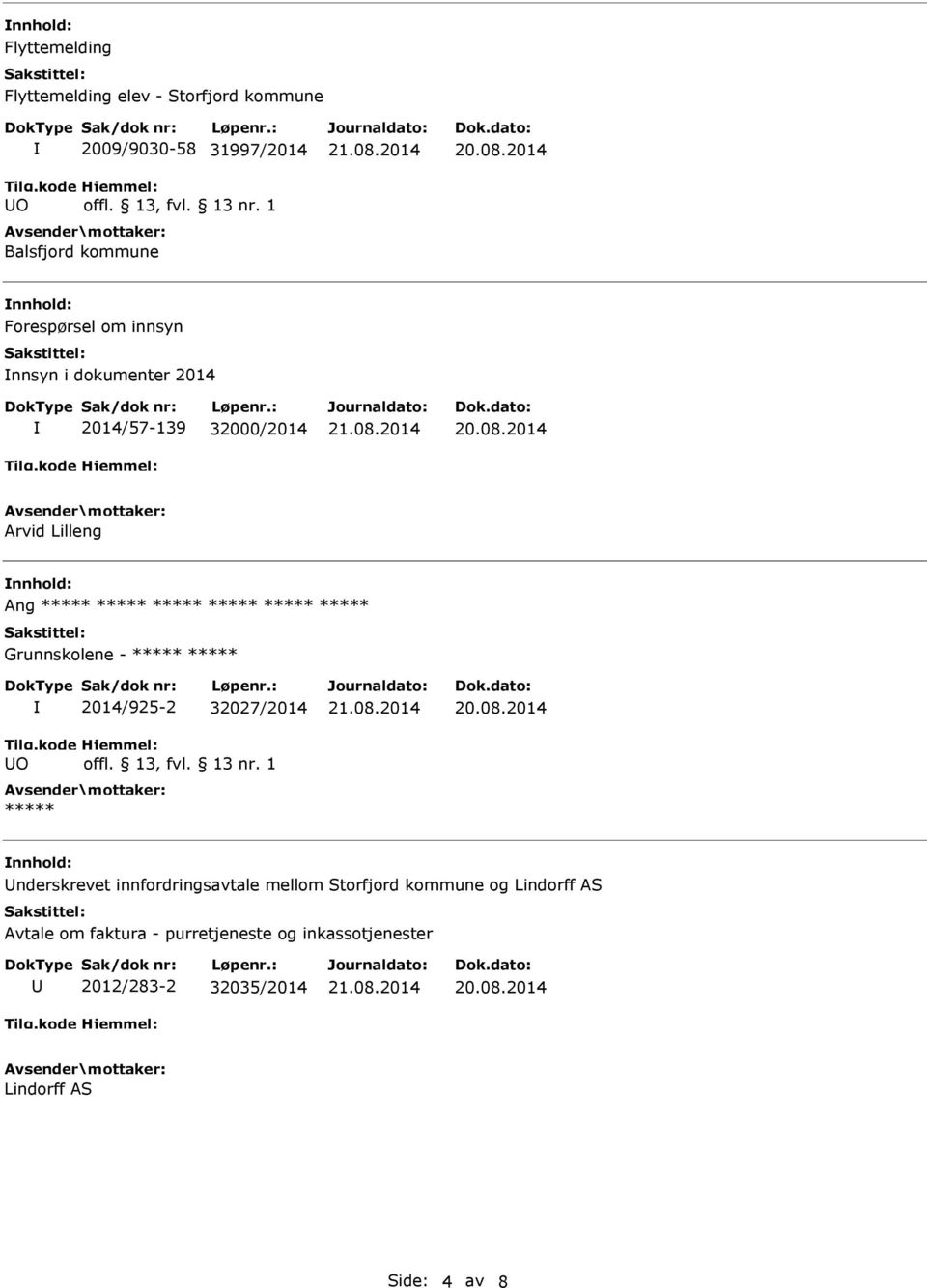 Grunnskolene - O 2014/925-2 32027/2014 nderskrevet innfordringsavtale mellom Storfjord kommune og