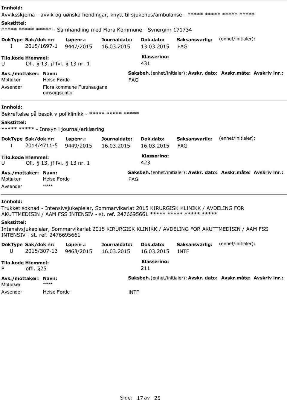 2014/4711-5 9449/2015 ***** Trukket søknad - ntensivsjukepleiar, Sommarvikariat 2015 KRRGSK KLNKK / AVDELNG FOR AKTTMEDSN / AAM FSS NTENSV - st. ref.