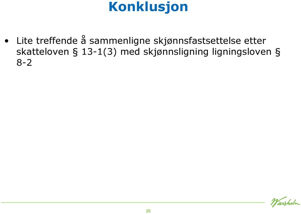 etter skatteloven 13-1(3) med