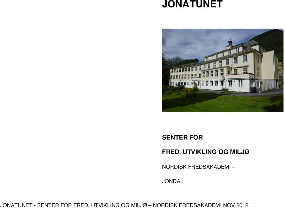 JONATUNET - SENTER FOR FRED, UTVIKLING