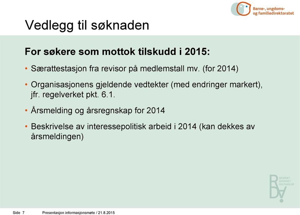 (for 2014) Organisasjonens gjeldende vedtekter (med endringer markert), jfr.