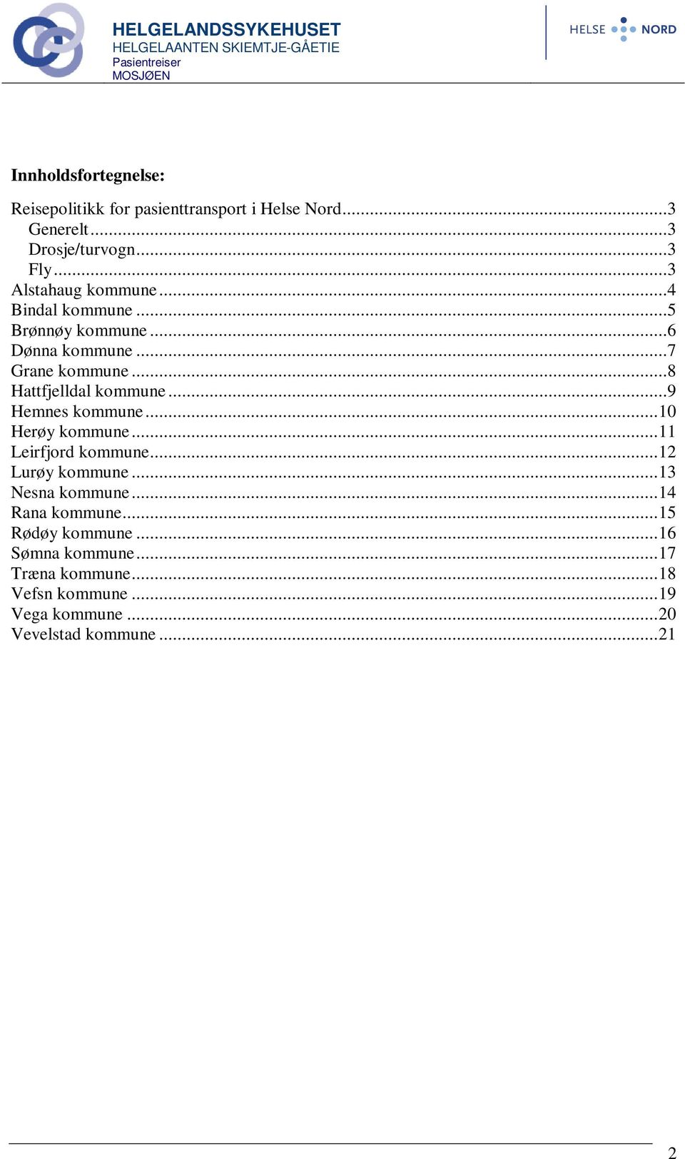 ..8 Hattfjelldal kommune...9 Hemnes kommune...10 Herøy kommune...11 Leirfjord kommune...12 Lurøy kommune.