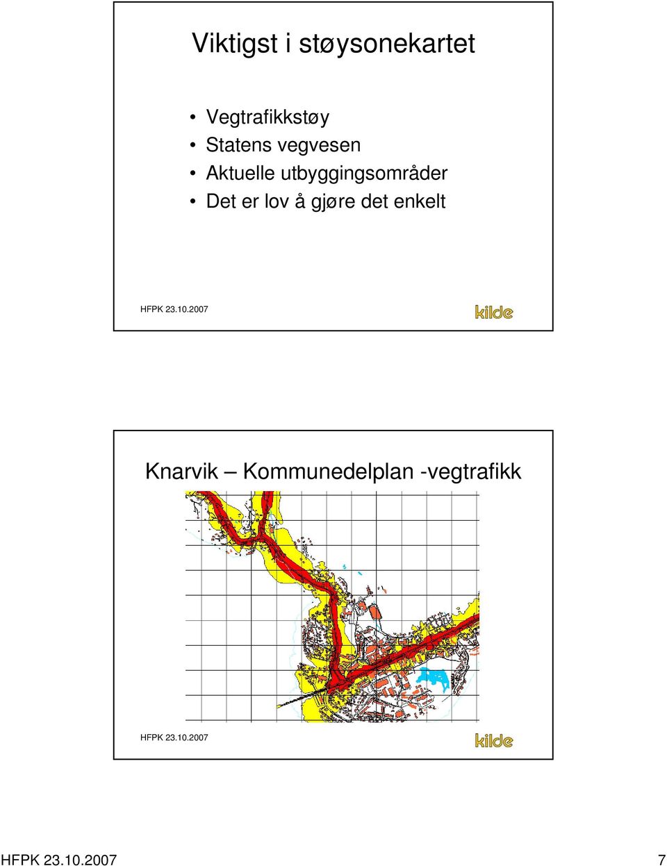 Aktuelle utbyggingsområder Det er lov