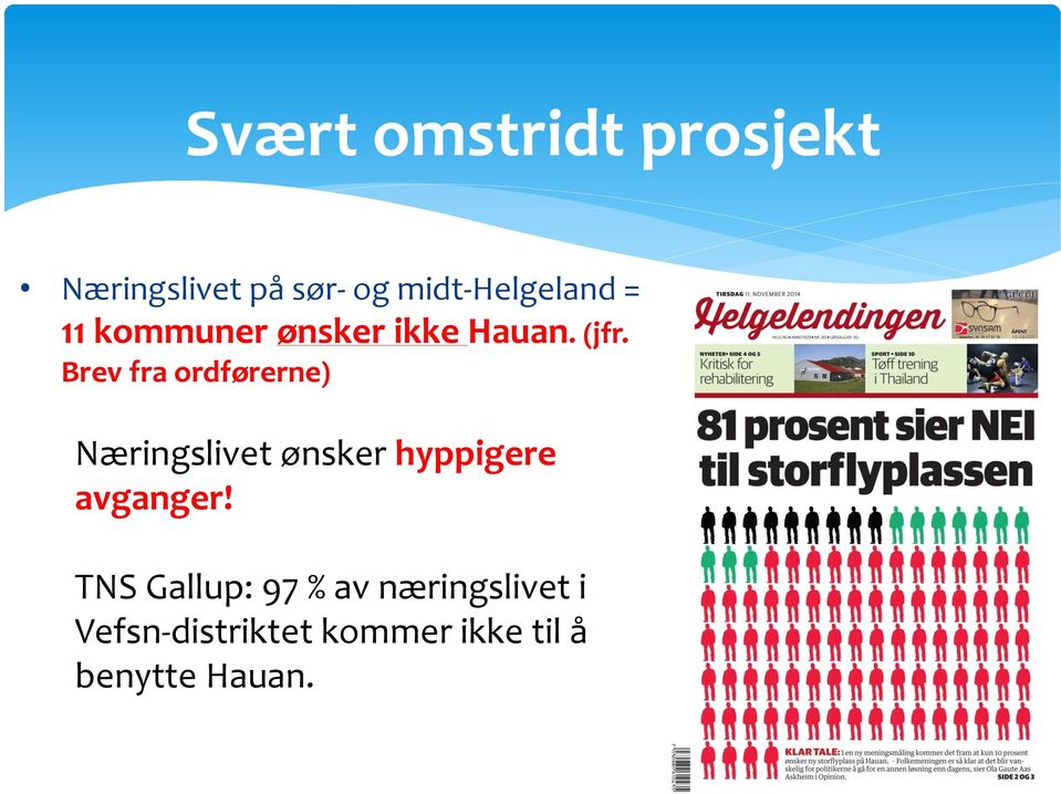 Brev fra ordførerne) Næringslivet ønsker hyppigere avganger!