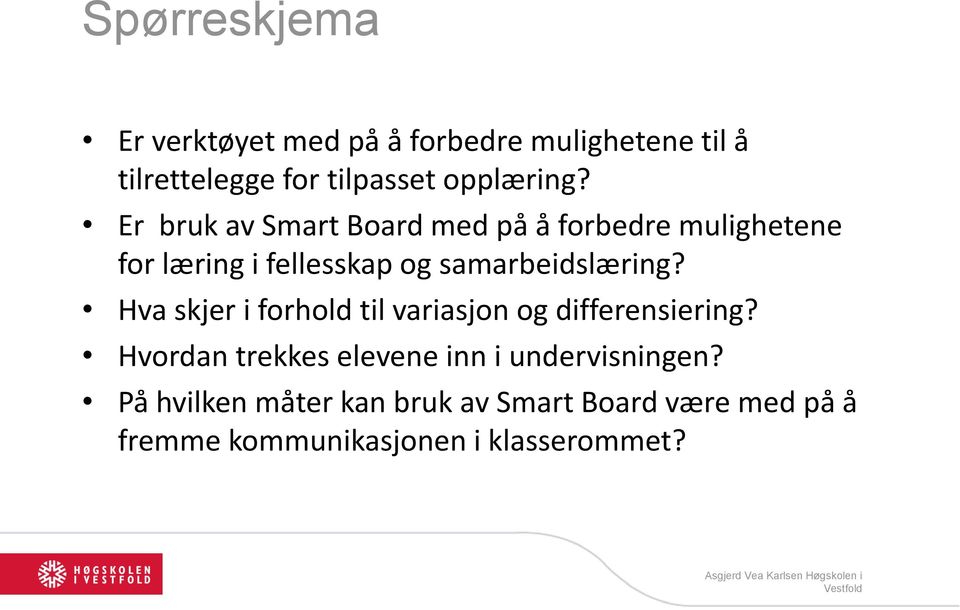 Er bruk av Smart Board med på å forbedre mulighetene for læring i fellesskap og samarbeidslæring?