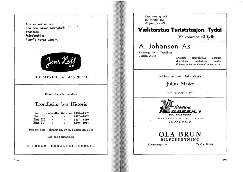 m. GIR SERVICE - MED GLEDE Boken for alle trøndere Bokbinderi Eskefabrikk Julius Maske Papir og papp en gros Trondheim bys Historie Bind I omhandler tiden ca.