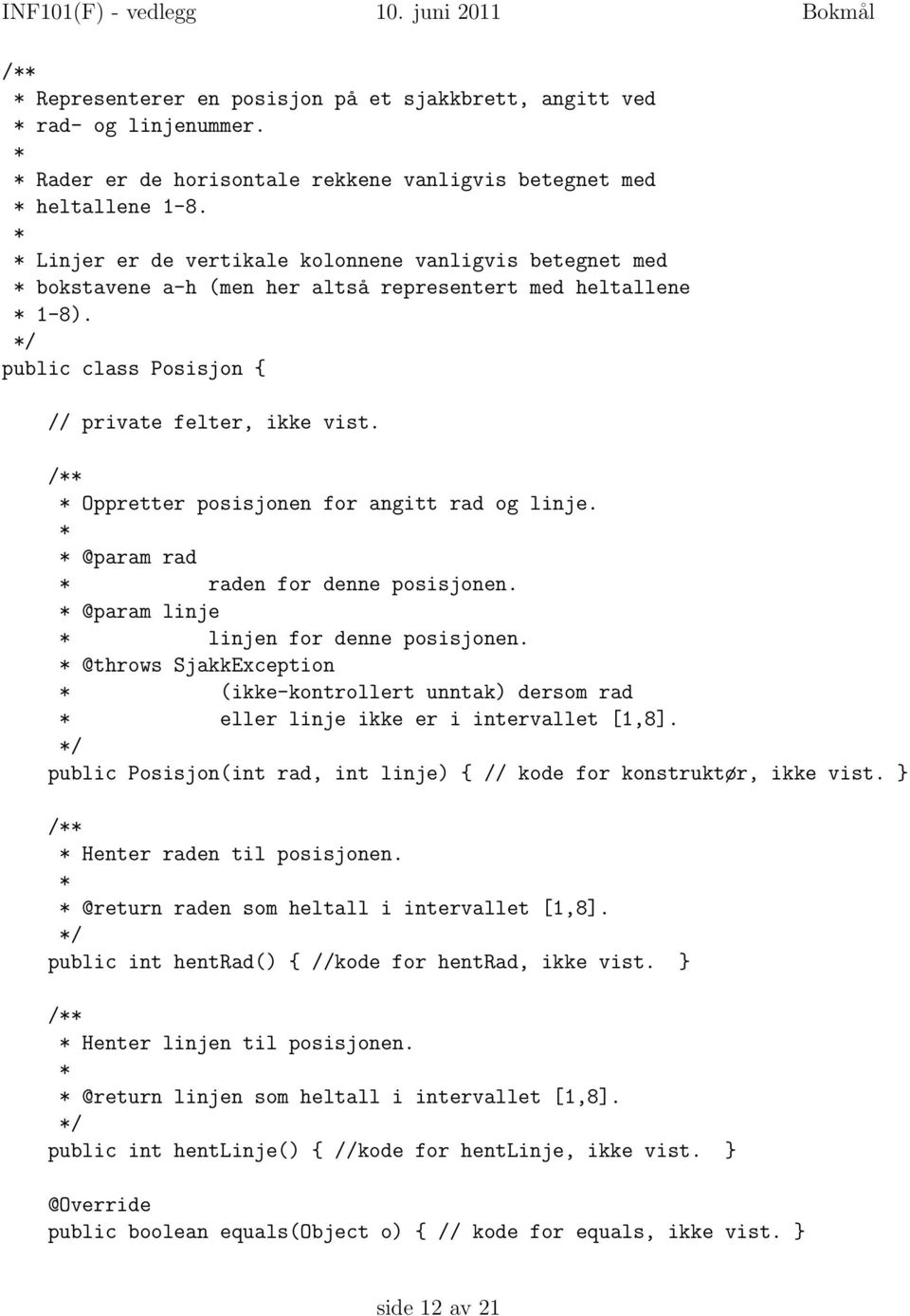 Oppretter posisjonen for angitt rad og linje. @param rad raden for denne posisjonen. @param linje linjen for denne posisjonen.