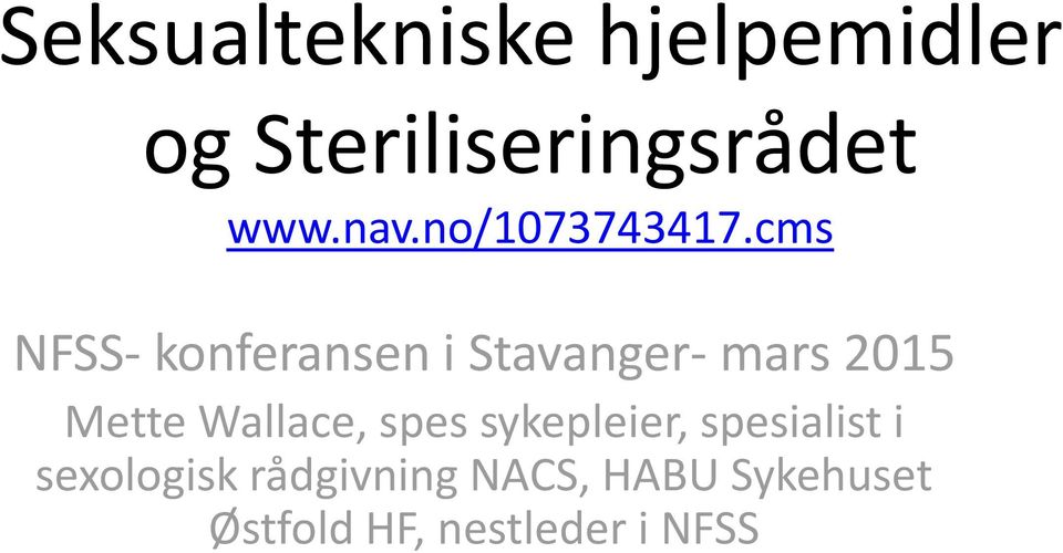 cms NFSS- konferansen i Stavanger- mars 2015 Mette