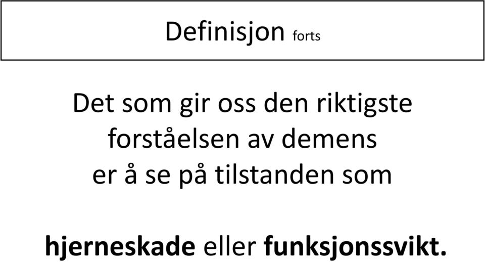 av demens er å se på tilstanden