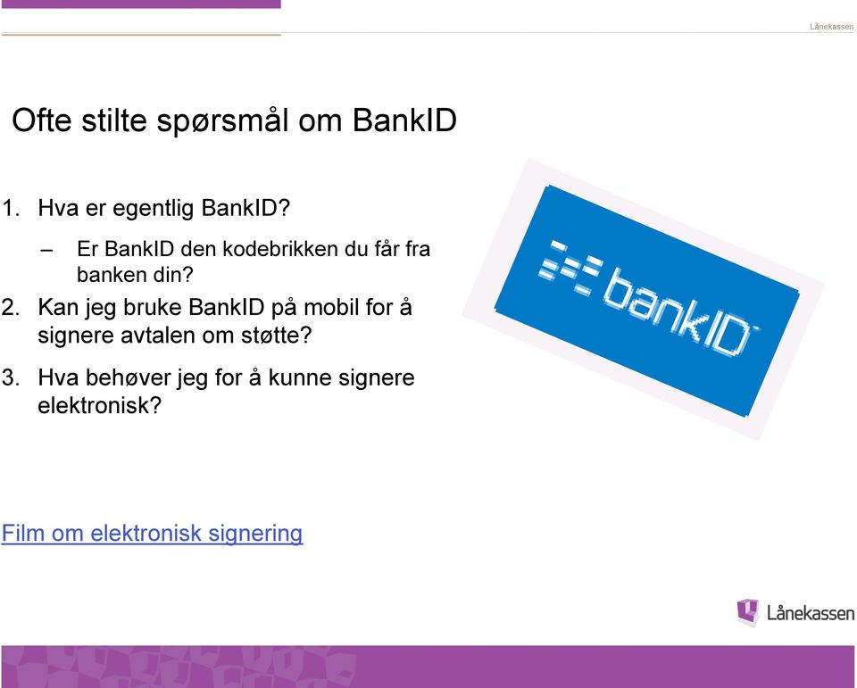 Kan jeg bruke BankID på mobil for å signere avtalen om støtte?