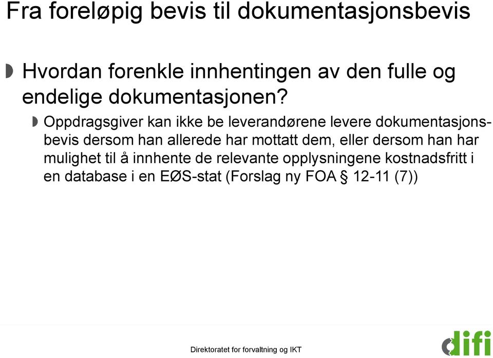 Oppdragsgiver kan ikke be leverandørene levere dokumentasjonsbevis dersom han allerede