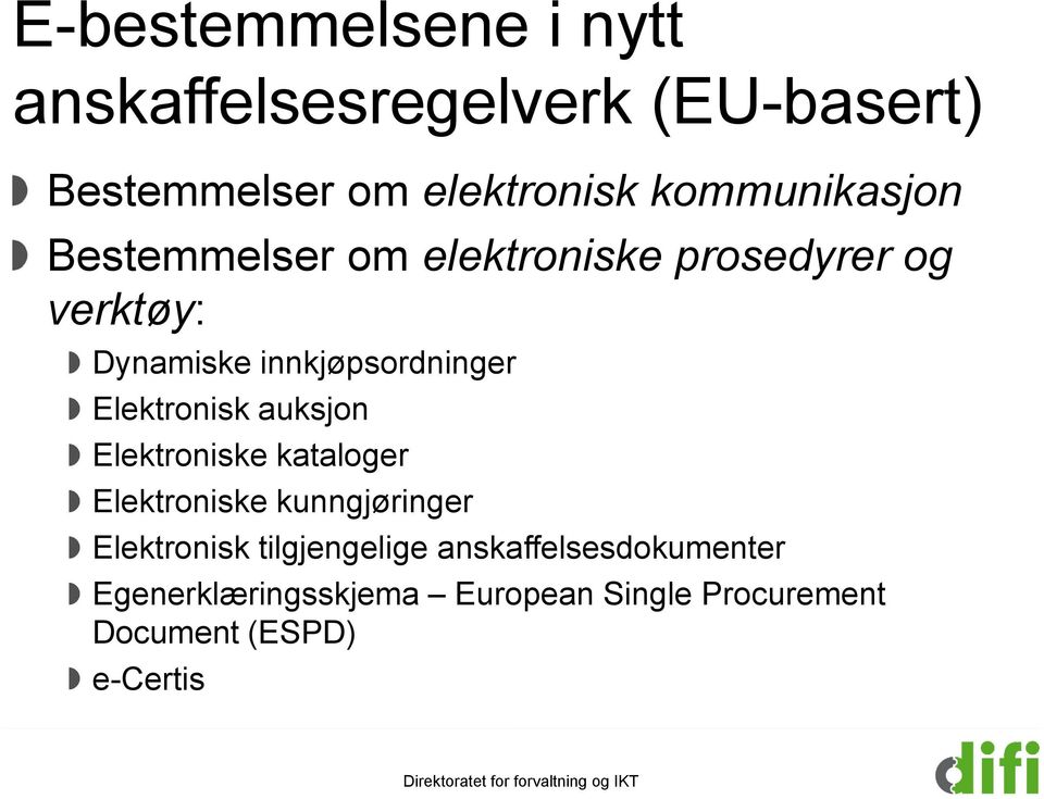 innkjøpsordninger Elektronisk auksjon Elektroniske kataloger Elektroniske kunngjøringer