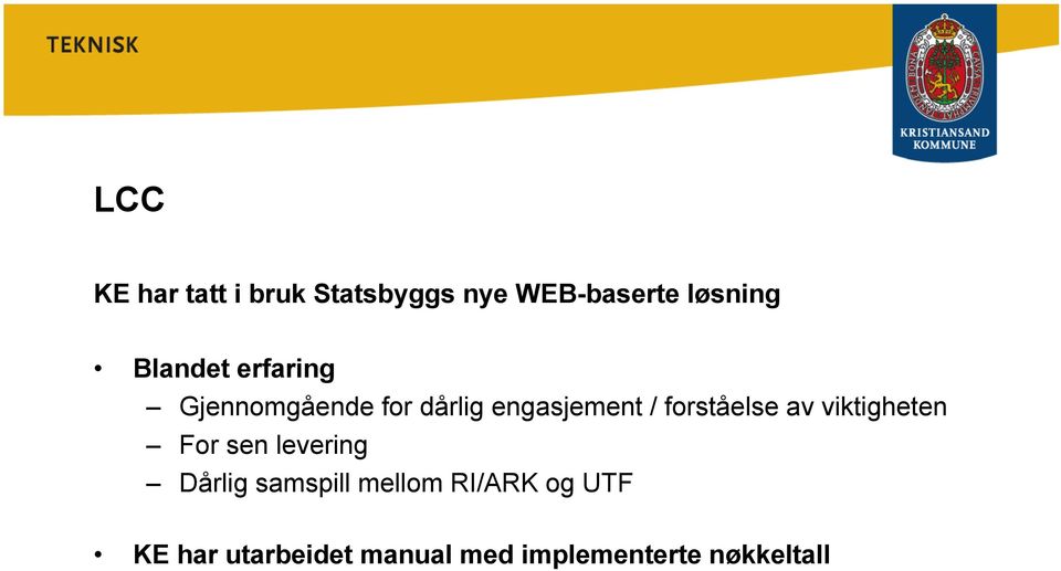 forståelse av viktigheten For sen levering Dårlig samspill