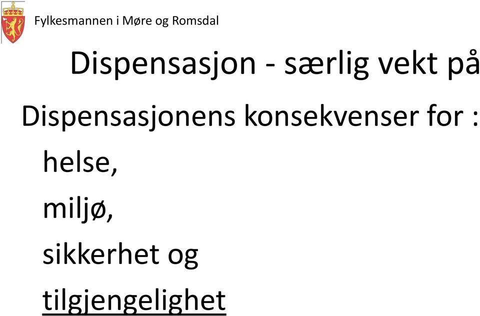 konsekvenser for : helse,