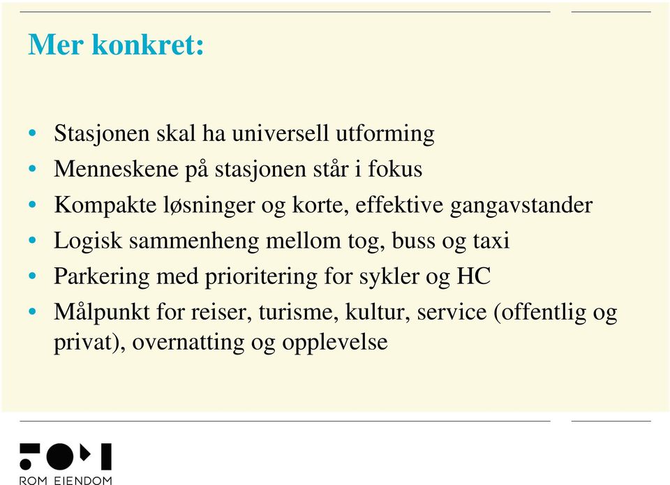 mellom tog, buss og taxi Parkering med prioritering for sykler og HC Målpunkt