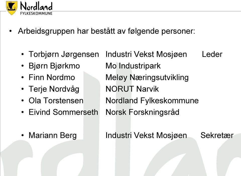 Næringsutvikling Terje Nordvåg NORUT Narvik Ola Torstensen Nordland