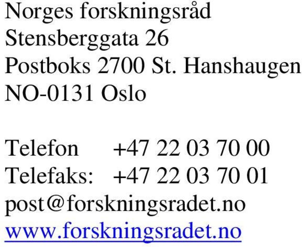 Hanshaugen NO-0131 Oslo Telefon +47 22 03