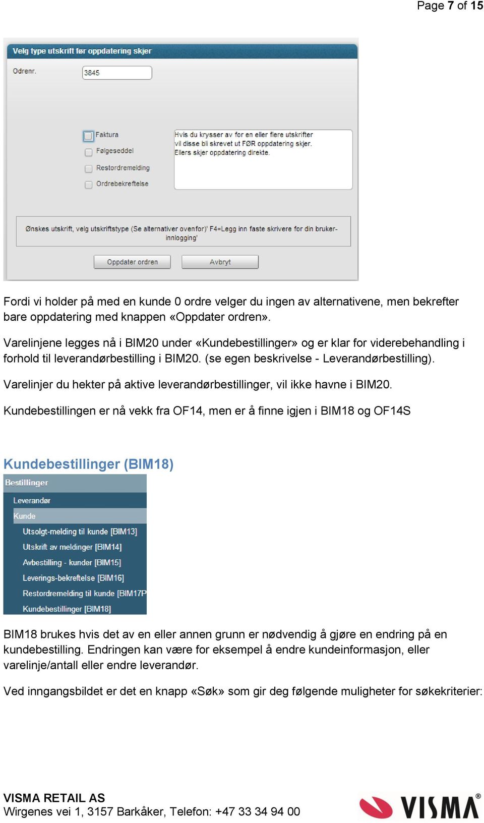 Varelinjer du hekter på aktive leverandørbestillinger, vil ikke havne i BIM20.