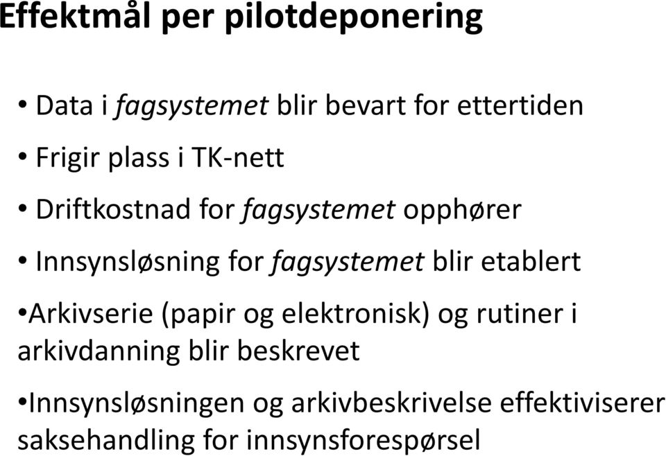 blir etablert Arkivserie (papir og elektronisk) og rutiner i arkivdanning blir