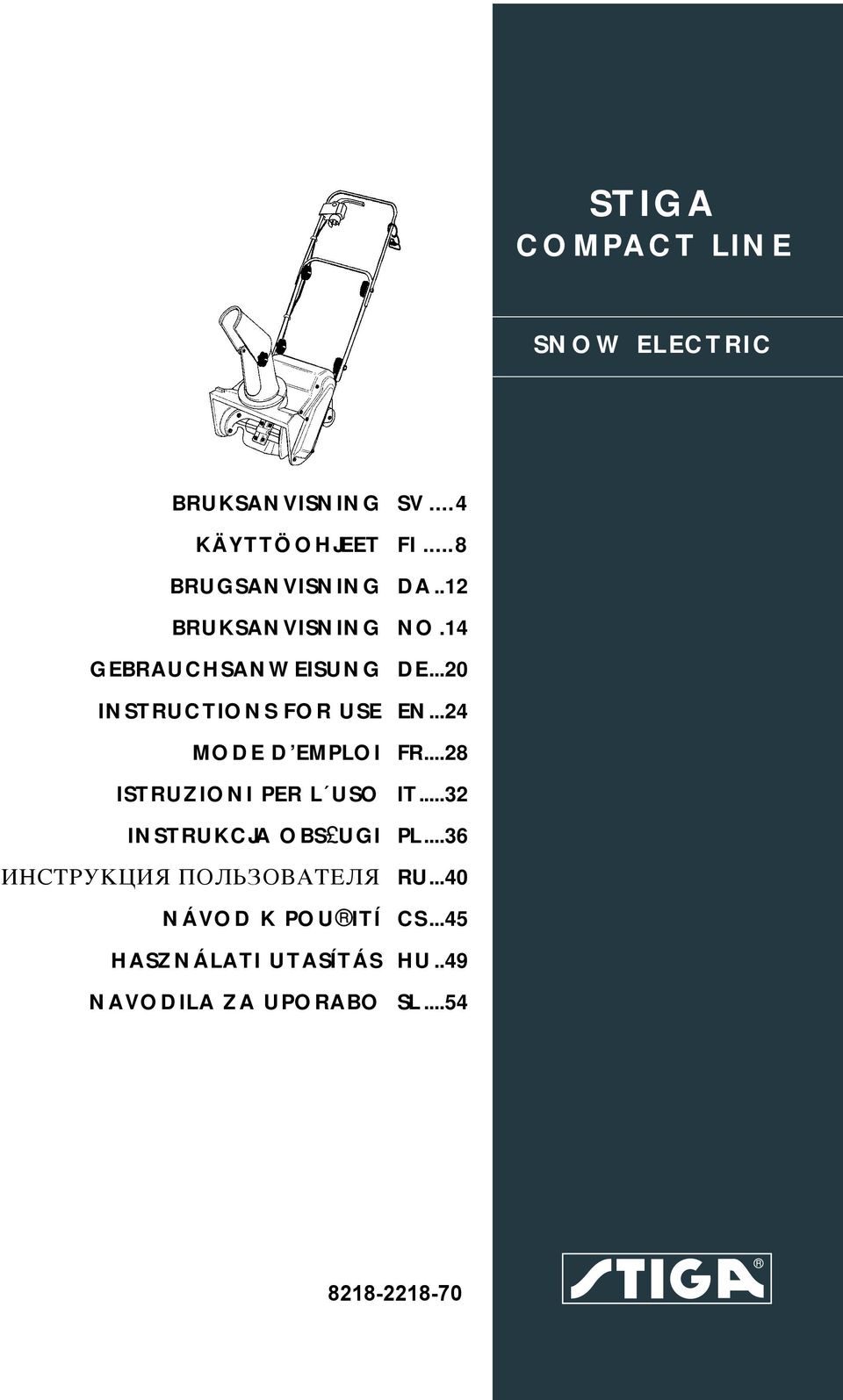 STIGA COMPACT LINE SNOW ELECTRIC SV...4 FI...8 DA..12 NO.14 DE...20 EN...24  FR...28 IT...32 PL...36 RU...40 CS...45 HU..49 SL PDF Free Download