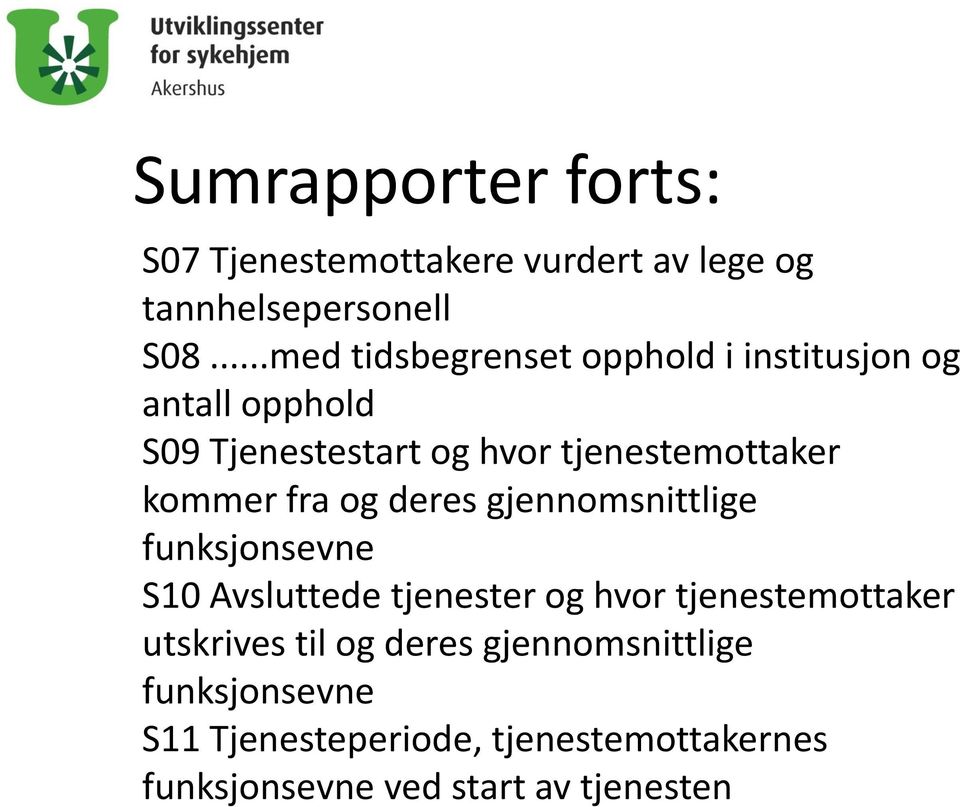 kommer fra og deres gjennomsnittlige funksjonsevne S10 Avsluttede tjenester og hvor tjenestemottaker