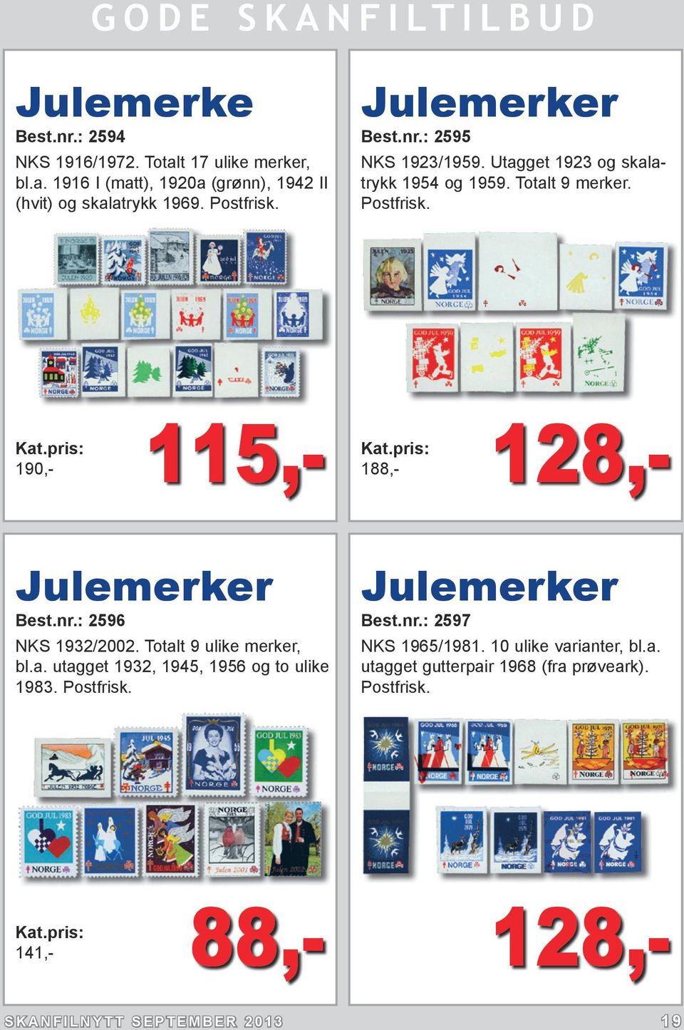 190,- 128,- 115,- 188,- Julemerker Best.nr.: 2596 NKS 1932/2002. Totalt 9 ulike merker, bl.a. utagget 1932, 1945, 1956 og to ulike 1983.