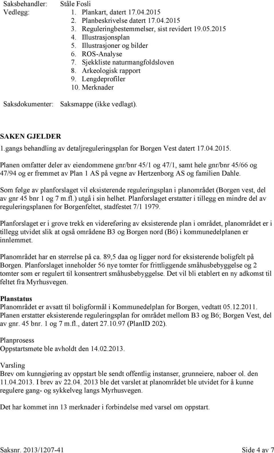 gangs behandling av detaljreguleringsplan for Borgen Vest datert 17.04.2015.