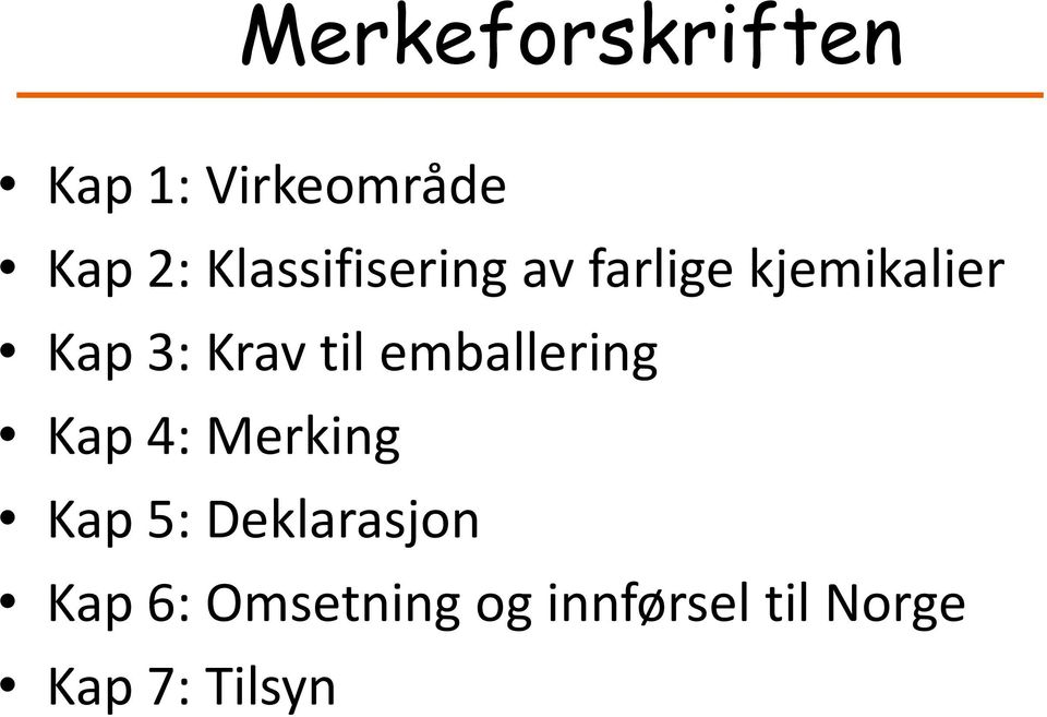 Krav til emballering Kap 4: Merking Kap 5: