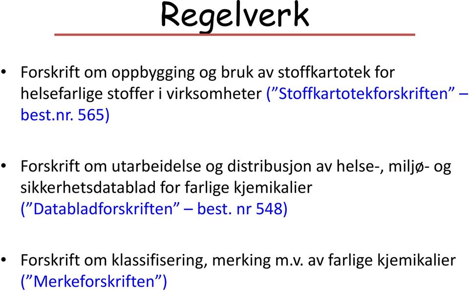 565) Forskrift om utarbeidelse og distribusjon av helse-, miljø-og sikkerhetsdatablad for