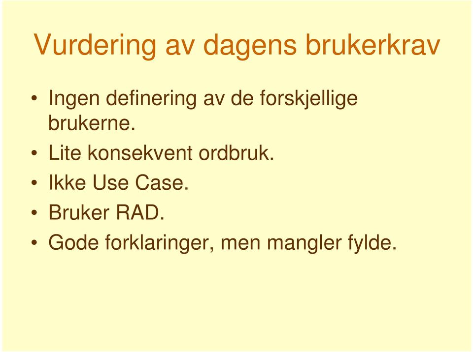 Lite konsekvent ordbruk. Ikke Use Case.