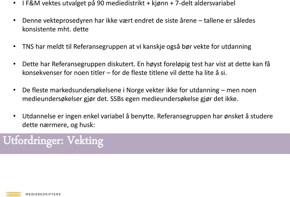 En høyst foreløpig test har vist at dette kan få konsekvenser for noen titler for de fleste titlene vil dette ha lite å si.