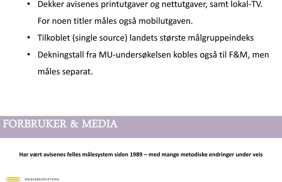 Tilkoblet (single source) landets største målgruppeindeks Dekningstall fra