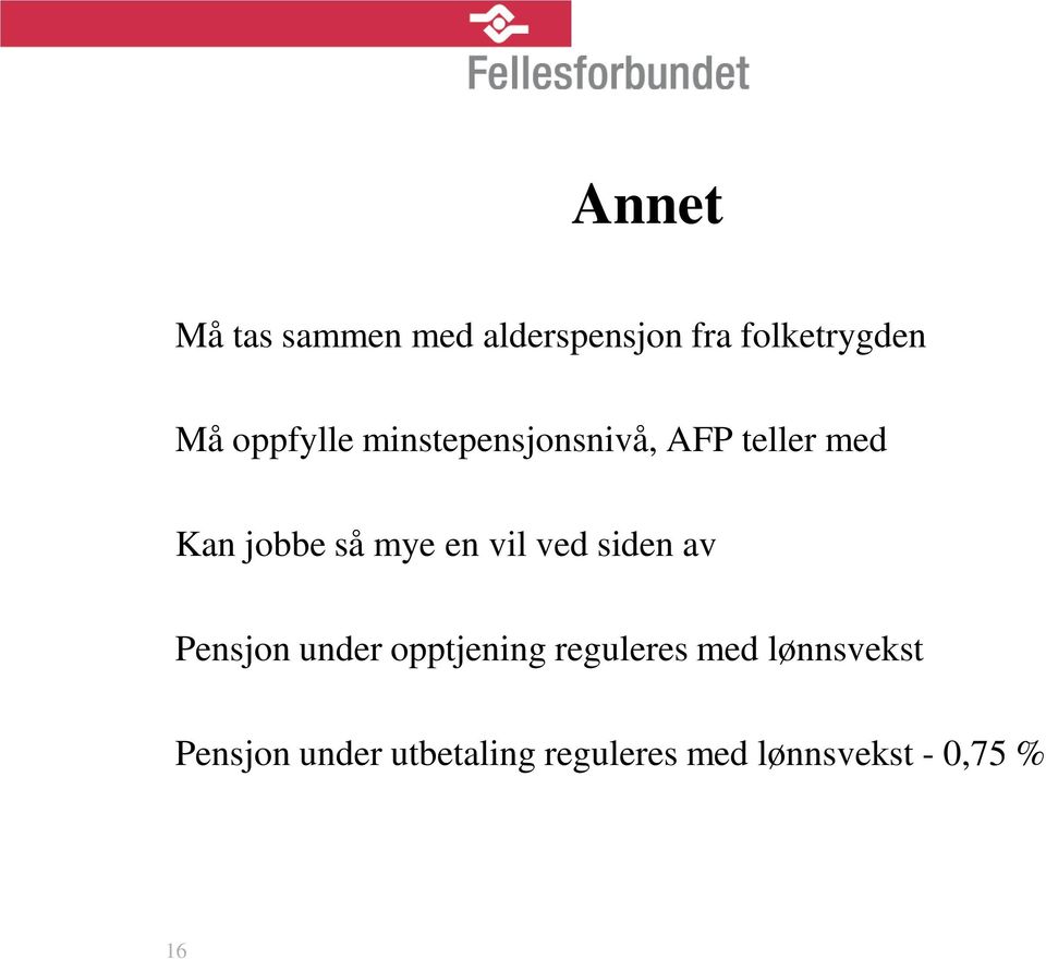 en vil ved siden av Pensjon under opptjening reguleres med