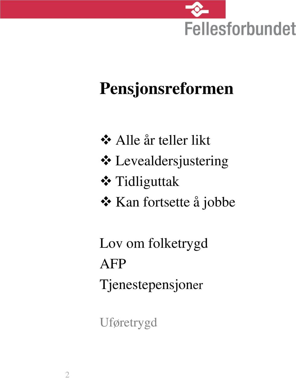 Tidliguttak Kan fortsette å jobbe