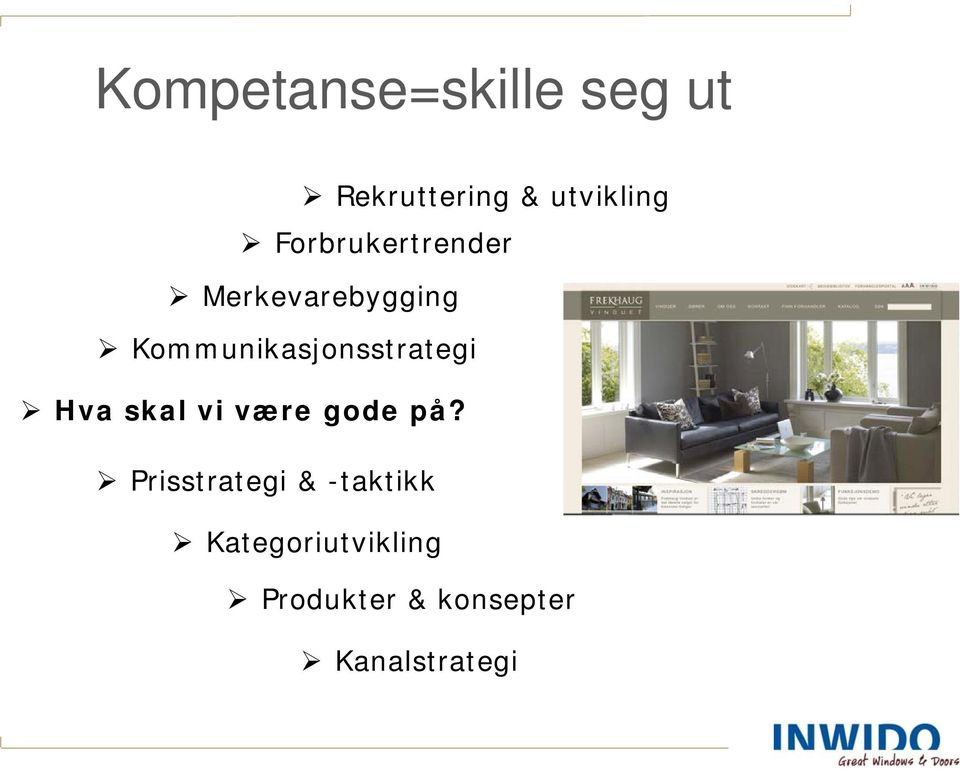 Kommunikasjonsstrategi Hva skal vi være gode på?