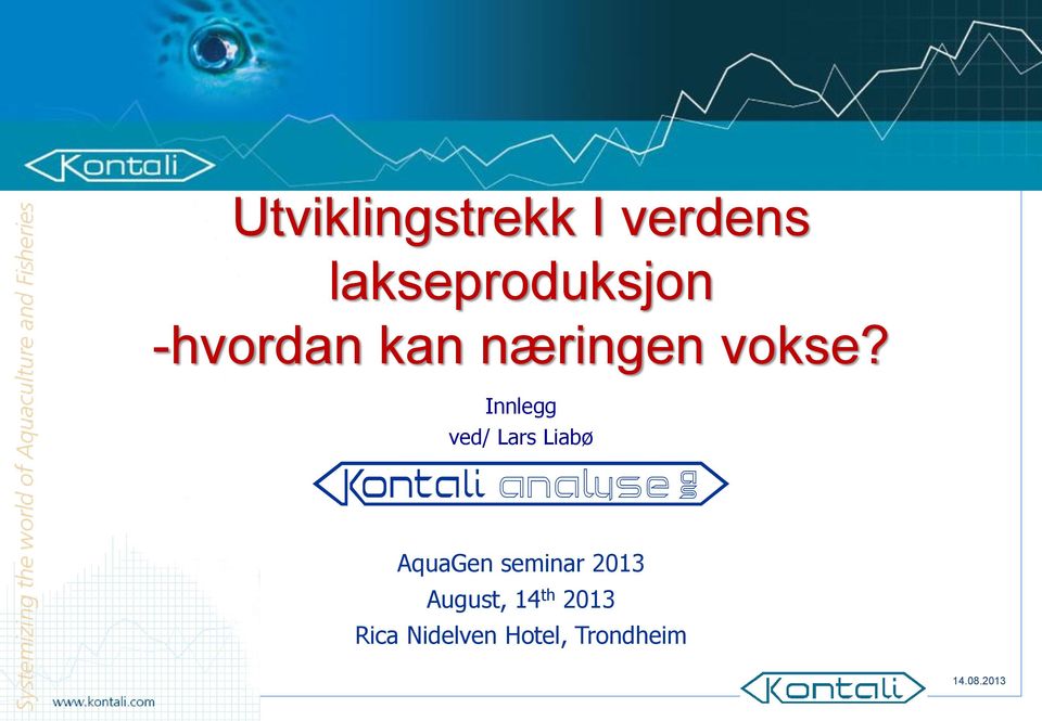 Innlegg ved/ Lars Liabø AquaGen seminar