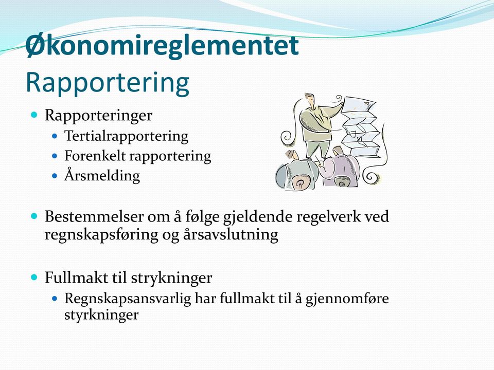 gjeldende regelverk ved regnskapsføring og årsavslutning Fullmakt