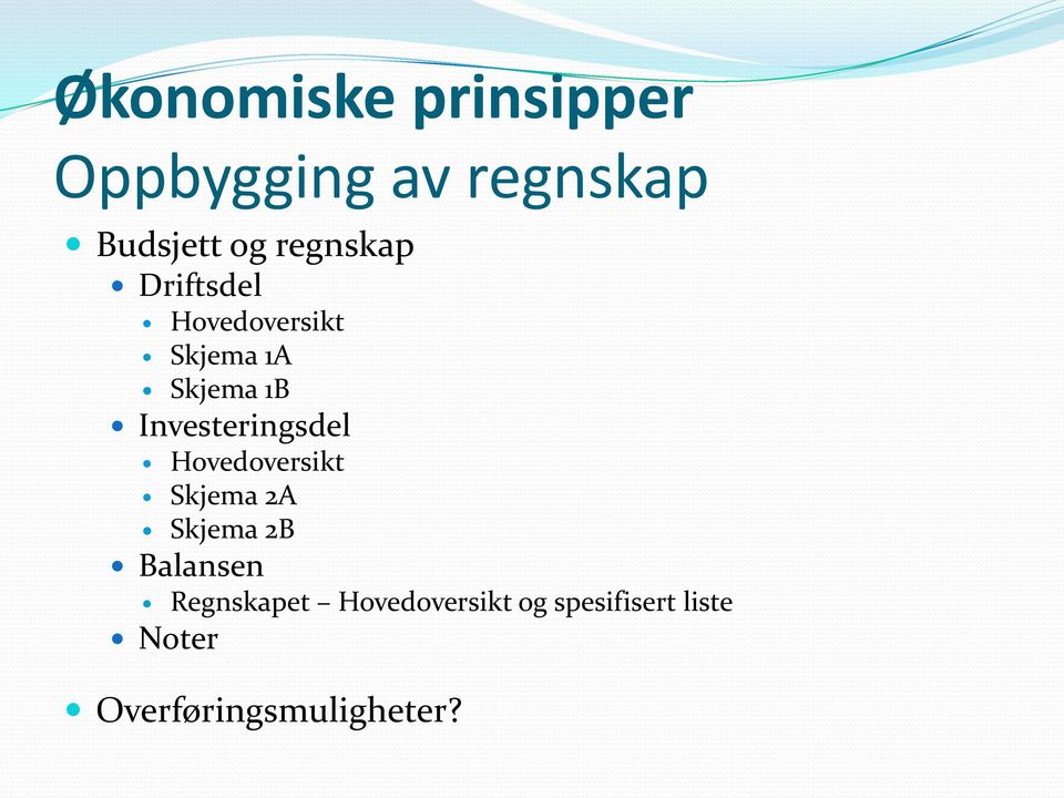 Investeringsdel Hovedoversikt Skjema 2A Skjema 2B Balansen