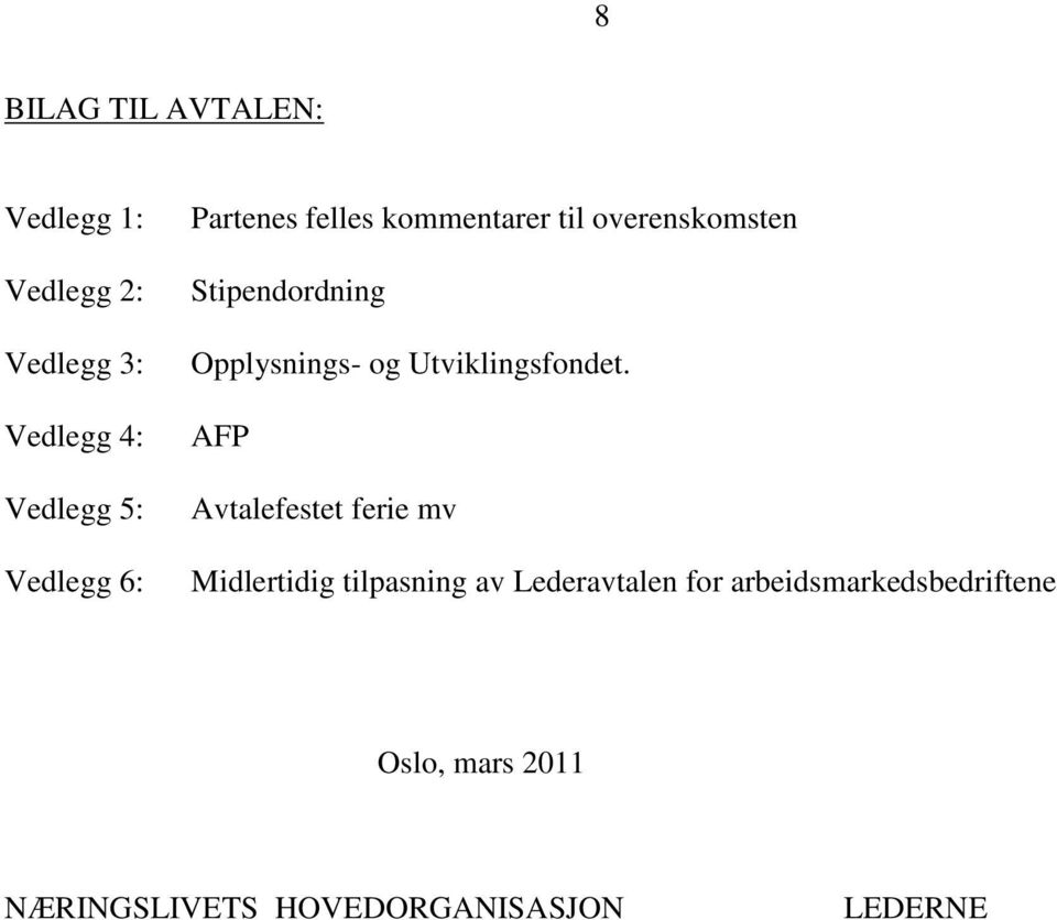 Opplysnings- og Utviklingsfondet.