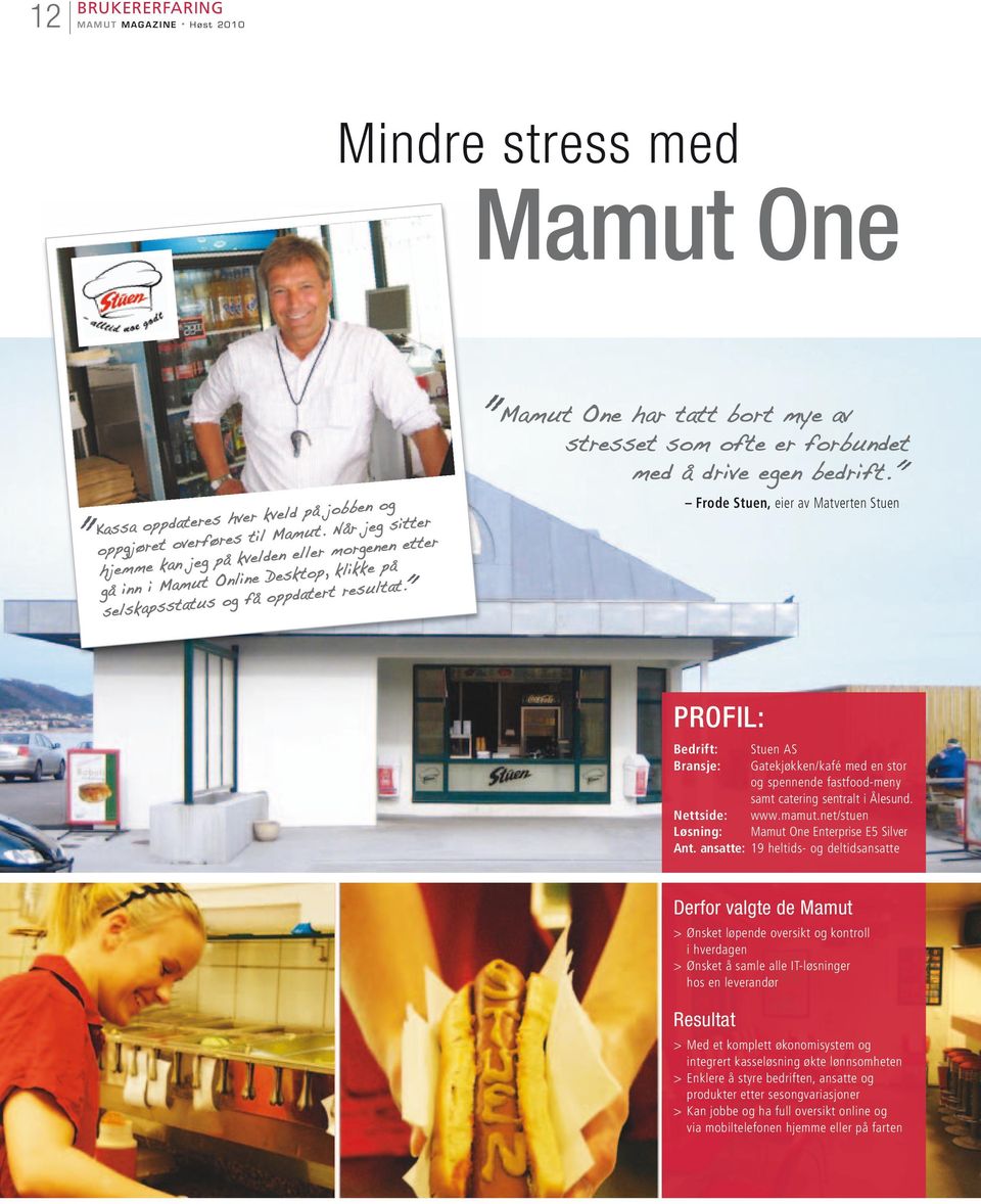 Mamut One har tatt bort mye av stresset som ofte er forbundet med å drive egen bedrift.