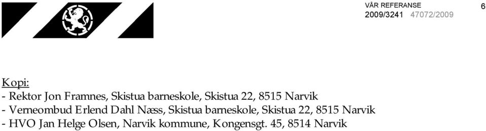 barneskole, Skistua 22, 8515 Narvik - HVO Jan Helge