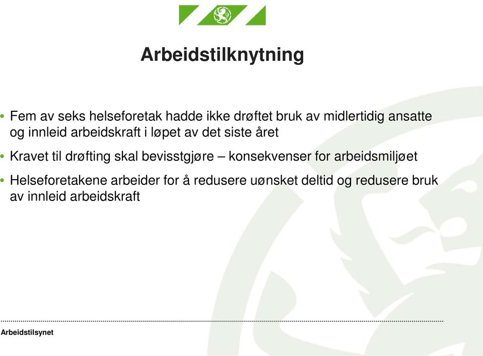 til drøfting skal bevisstgjøre konsekvenser for arbeidsmiljøet