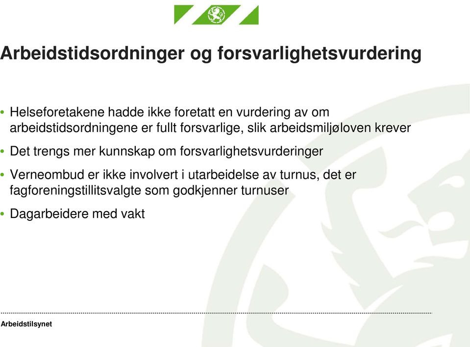 Det trengs mer kunnskap om forsvarlighetsvurderinger Verneombud er ikke involvert i