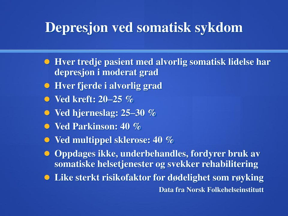 multippel sklerose: 40 % Oppdages ikke, underbehandles, fordyrer bruk av somatiske helsetjenester og