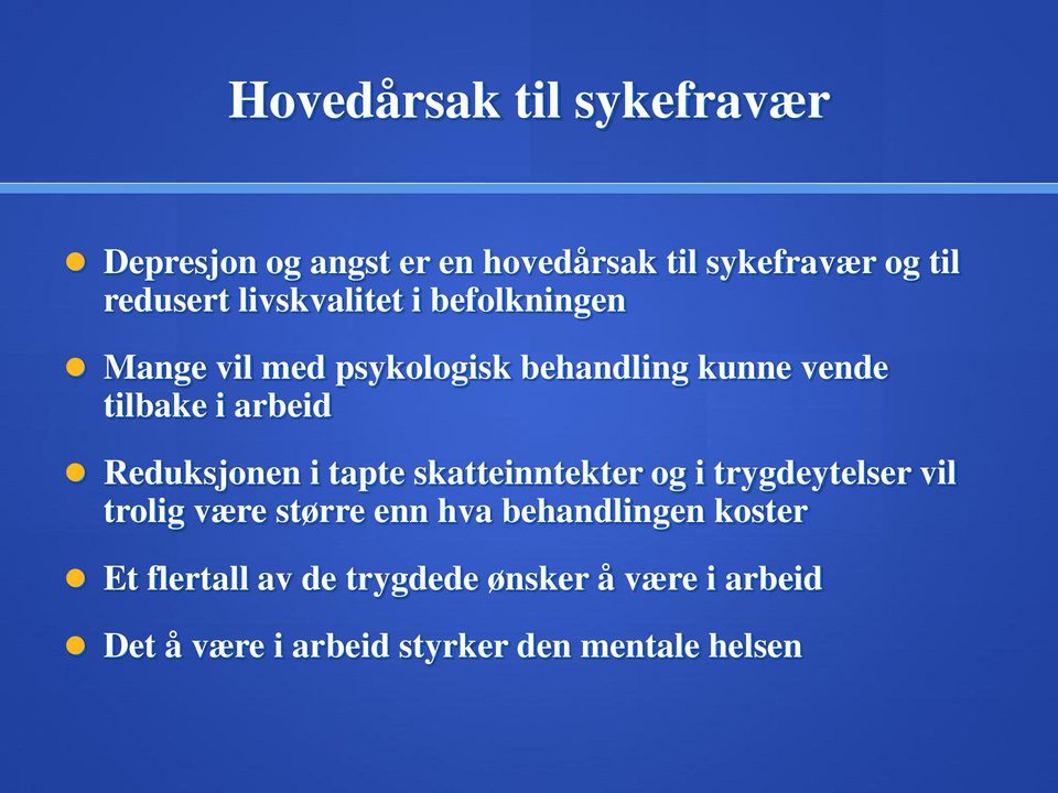 Reduksjonen i tapte skatteinntekter og i trygdeytelser vil trolig være større enn hva