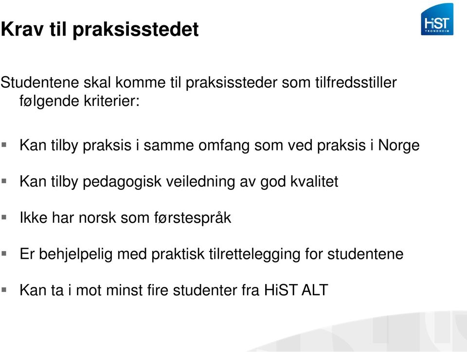 tilby pedagogisk veiledning av god kvalitet Ikke har norsk som førstespråk Er
